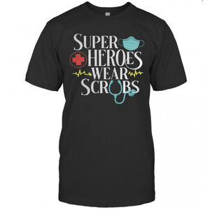 Super Heroes Wear Scrubs T-Shirt